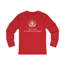 Load image into Gallery viewer, You're part of something way bigger! - Women's Fitted Long Sleeve Tee