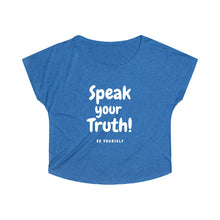 Load image into Gallery viewer, Speak your truth - Women's Tri-Blend Dolman