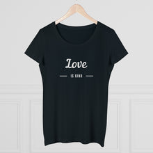 Load image into Gallery viewer, Love is Kind - Organic Women's Lover T-shirt