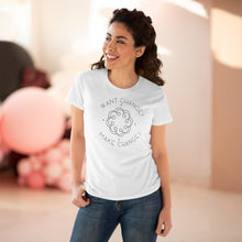 Load image into Gallery viewer, Want Change Make Change - Women's Premium Cotton Tee