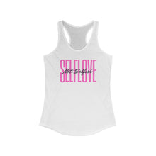 Load image into Gallery viewer, Self-love not Selfish - Women's Ideal Racerback Tank