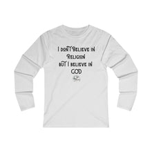 Load image into Gallery viewer, I don't Believe in Religion but I Believe in God - Women's Fitted Long Sleeve Tee