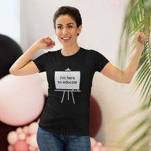 Load image into Gallery viewer, I am here to educate - Women's Triblend Tee