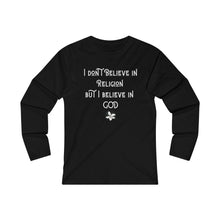 Load image into Gallery viewer, I don't Believe in Religion but I Believe in God - Women's Fitted Long Sleeve Tee