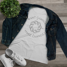 Load image into Gallery viewer, Want Change Make Change - Women's Premium Cotton Tee