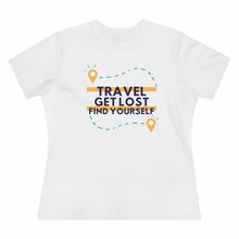 Load image into Gallery viewer, Travel Get Lost Find Yourself - Women's Premium Tee