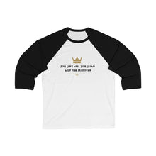 Load image into Gallery viewer, You can't wear your crown with your head down - Unisex 3/4 Sleeve Baseball Tee