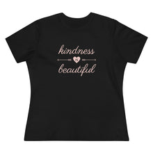 Load image into Gallery viewer, Kindness is Beautiful - Women's Premium Tee