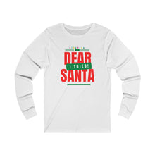 Load image into Gallery viewer, Dear Santa, I Tried - Unisex Jersey Long Sleeve Tee
