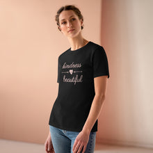 Load image into Gallery viewer, Kindness is Beautiful - Women's Premium Tee