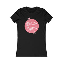 Load image into Gallery viewer, Bridal Squad - Women's Favorite Tee