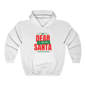 Dear Santa I Tried -  Unisex Heavy Blend™ Hooded Sweatshirt