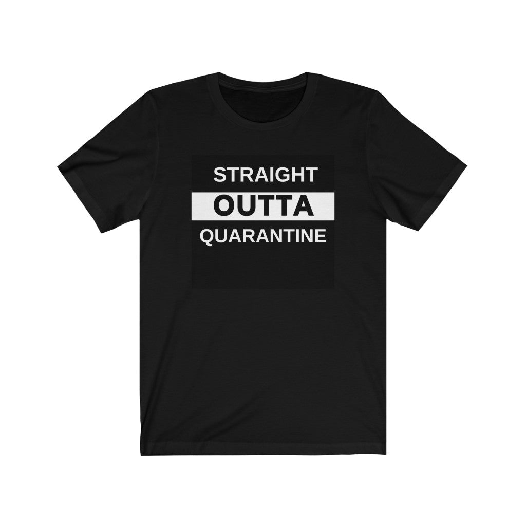Straight out of Quarantine - Unisex Jersey Short Sleeve Tee