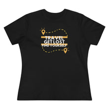 Load image into Gallery viewer, Travel Get Lost Find Yourself - Women&#39;s Premium Tee
