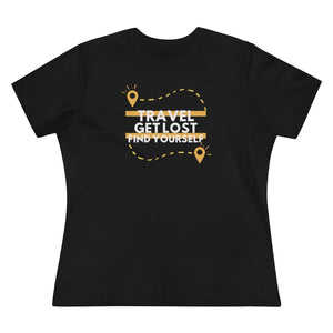 Travel Get Lost Find Yourself - Women's Premium Tee