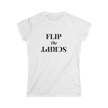 Load image into Gallery viewer, Flip the Script - Women&#39;s Softstyle Tee
