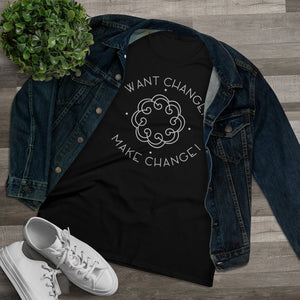 Want Change Make Change - Women's Premium Cotton Tee