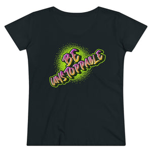 Be Unstoppable - Organic Women's Lover T-shirt