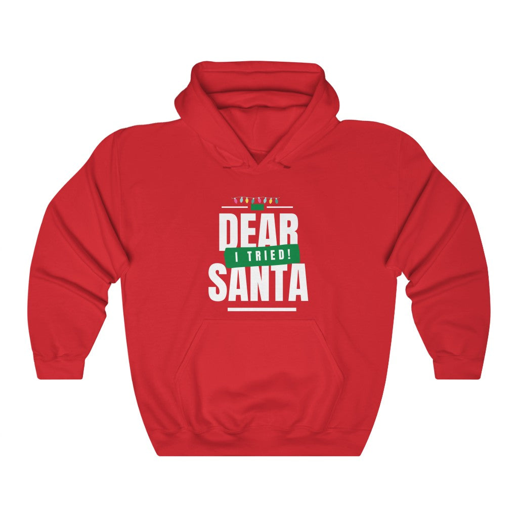 Dear Santa I Tried -  Unisex Heavy Blend™ Hooded Sweatshirt