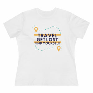 Travel Get Lost Find Yourself - Women's Premium Tee