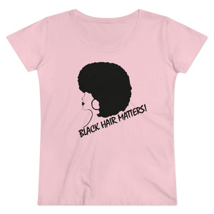 Black Hair Matters - Organic Women's Lover T-shirt