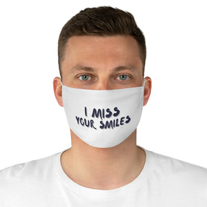 I Miss your Smiles - Fabric Face Mask