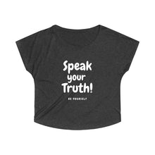 Load image into Gallery viewer, Speak your truth - Women&#39;s Tri-Blend Dolman
