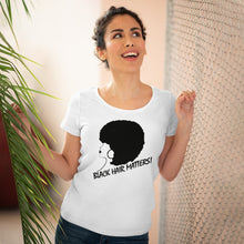 Load image into Gallery viewer, Black Hair Matters - Organic Women&#39;s Lover T-shirt
